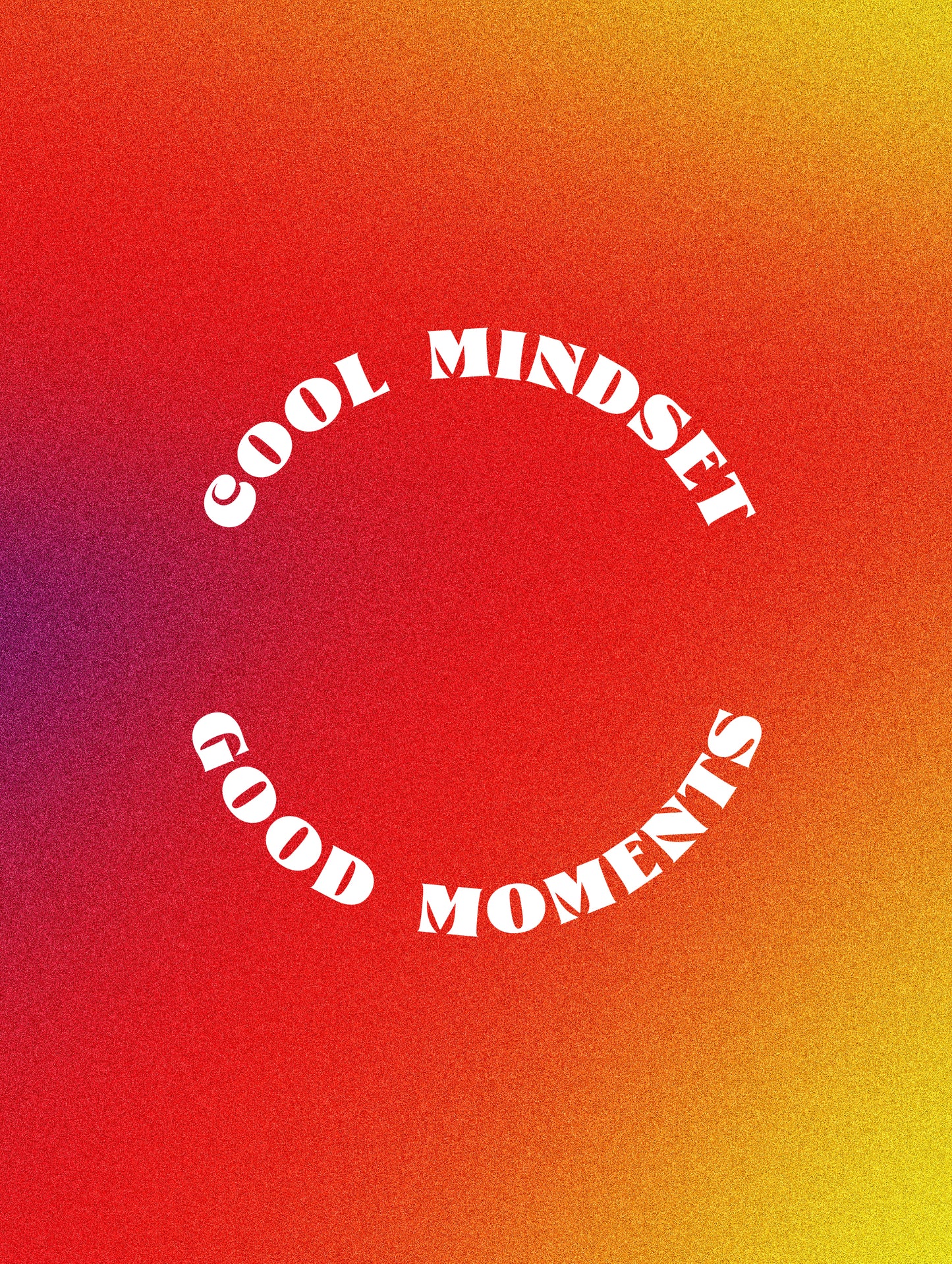 Cool Mindset Good Moments