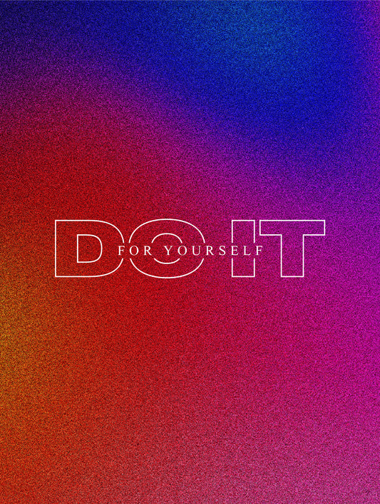 Do It For Yourself