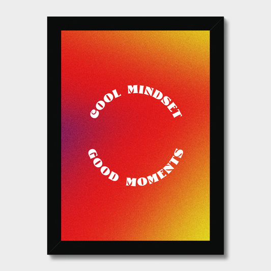 Framed poster with 'Cool Mindset Good Moments' text on a gradient background