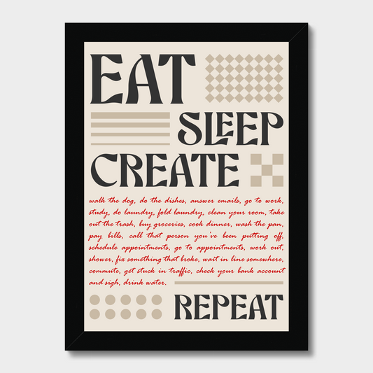 Framed poster with 'Eat Sleep Create Repeat' text on a beige background