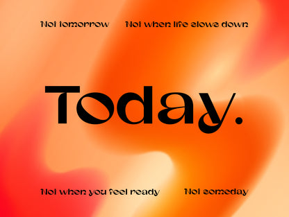 Motivational quote with 'Today' in large black letters on an orange and red gradient background.