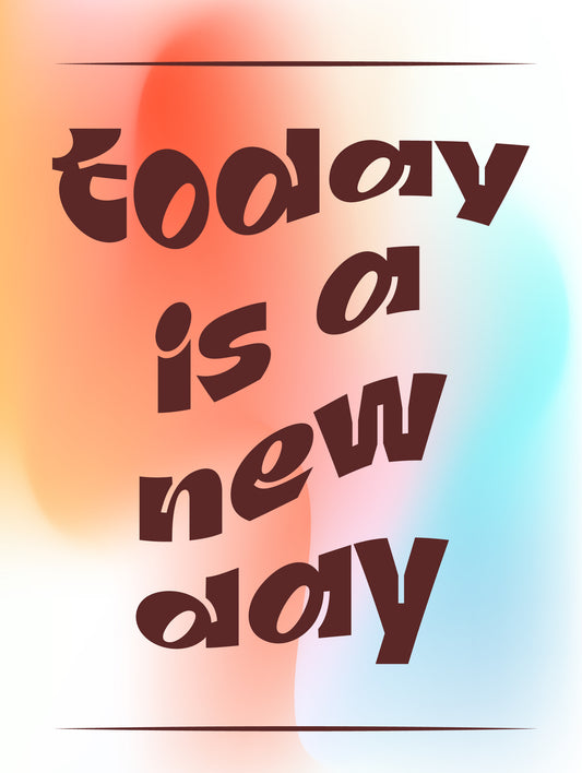 Today Is A New Day