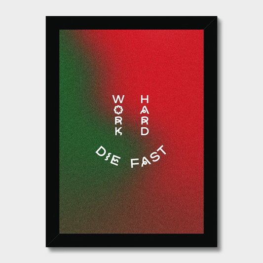 Framed poster with 'Work Hard Die Fast' text on a red and green gradient background