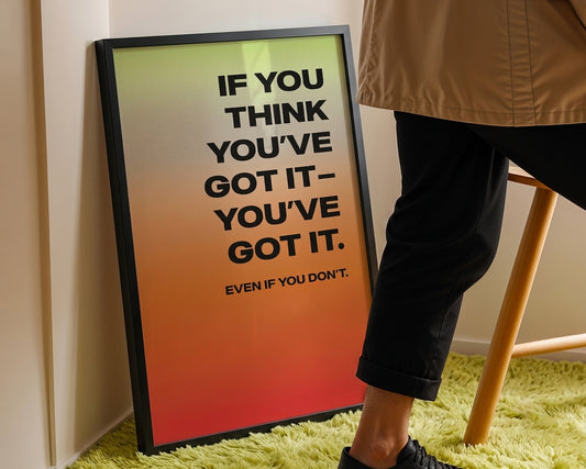 You Have Got It